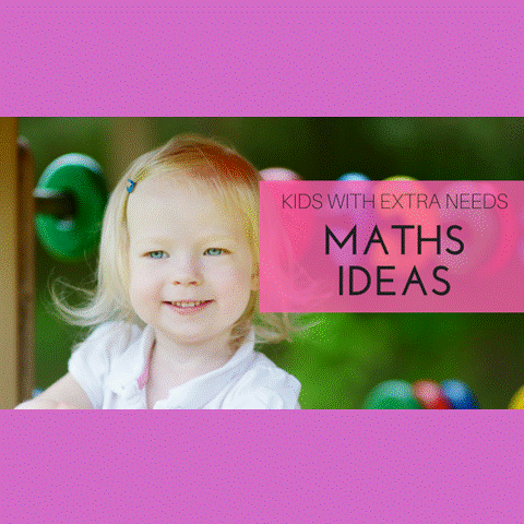 58 Mathematics Ideas for Kids with Extra Needs